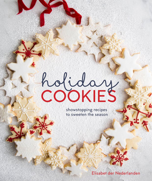 "Holiday Cookies: Showstopping Recipes to Sweeten the Season" by Elisabet der Nederlanden